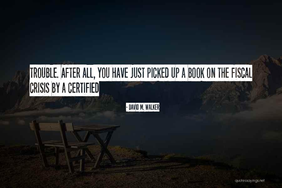 David M. Walker Quotes 545696 David M. Walker Quotes 545696