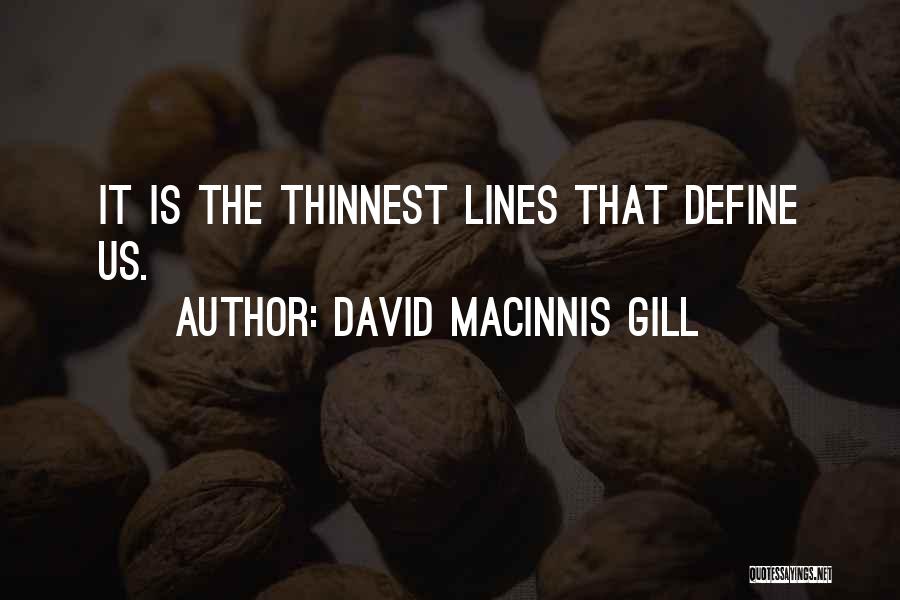 David Macinnis Gill Quotes 250856