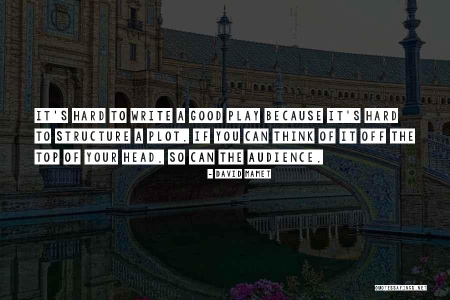 David Mamet Quotes 1167337 David Mamet Quotes 1167337