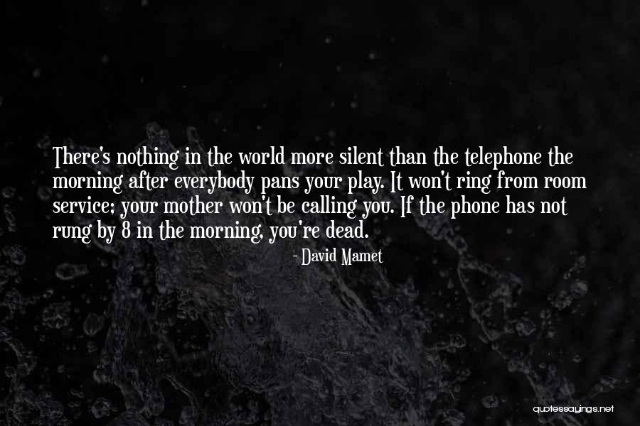 David Mamet Quotes 1559947 David Mamet Quotes 1559947