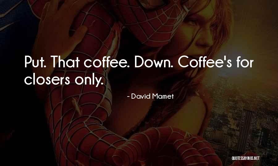 David Mamet Quotes 1930899 David Mamet Quotes 1930899