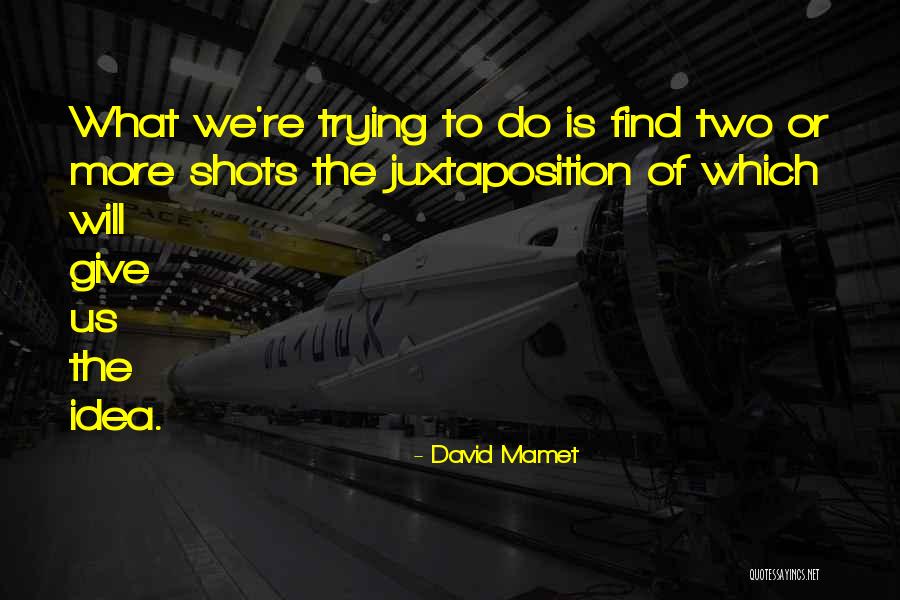 David Mamet Quotes 2196762 David Mamet Quotes 2196762