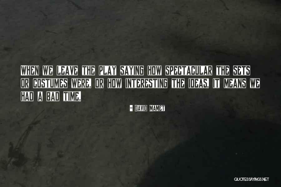 David Mamet Quotes 382569 David Mamet Quotes 382569