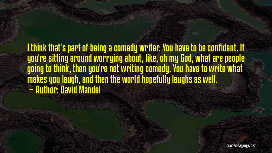 David Mandel Quotes 141825