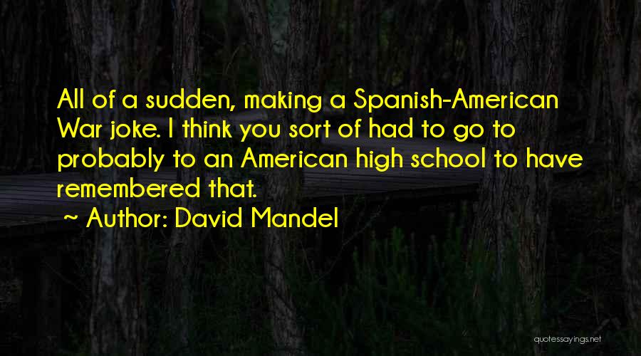 David Mandel Quotes 1765231