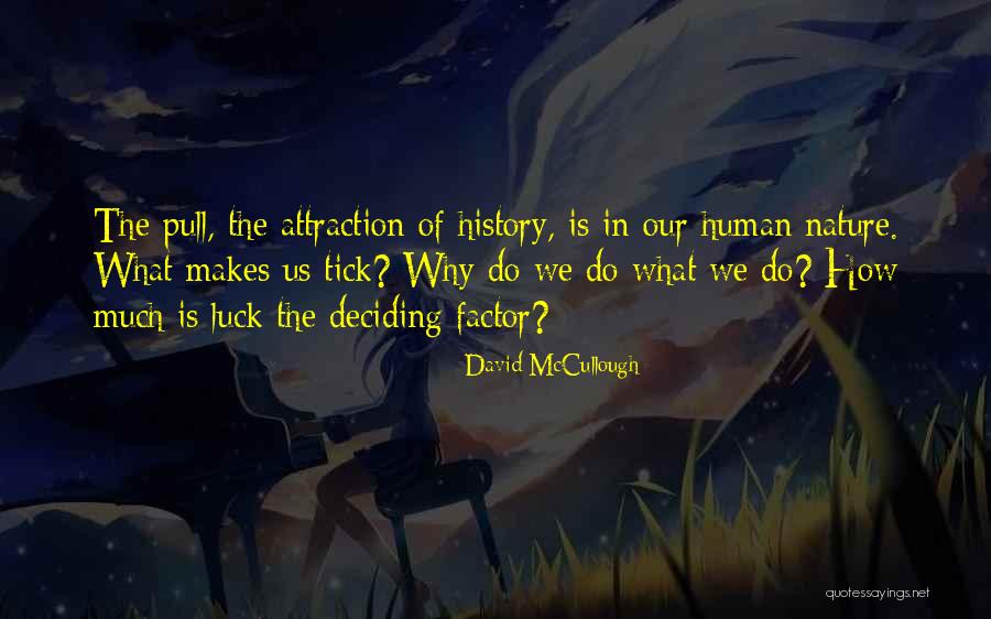 David McCullough Quotes 1258724 David McCullough Quotes 1258724