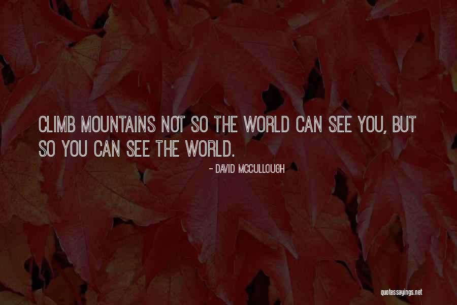 David McCullough Quotes 1313309 David McCullough Quotes 1313309