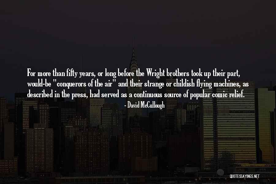 David McCullough Quotes 1963373 David McCullough Quotes 1963373