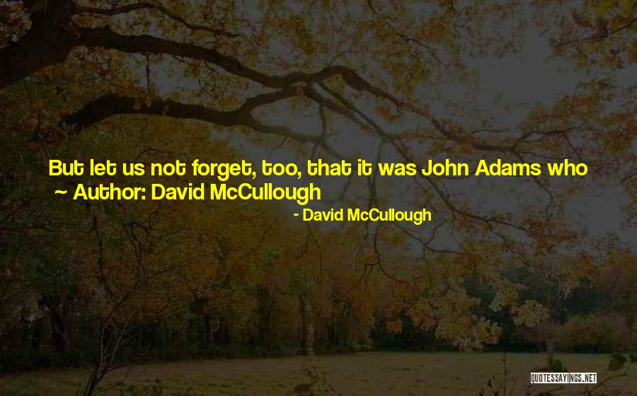 David McCullough Quotes 1986522 David McCullough Quotes 1986522