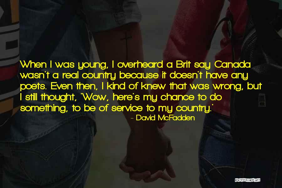 David McFadden Quotes 1753879 David McFadden Quotes 1753879