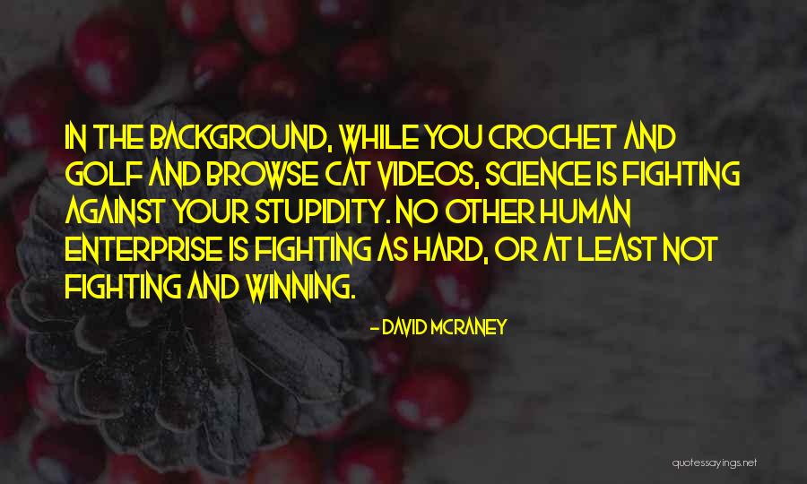 David McRaney Quotes 393482 David McRaney Quotes 393482