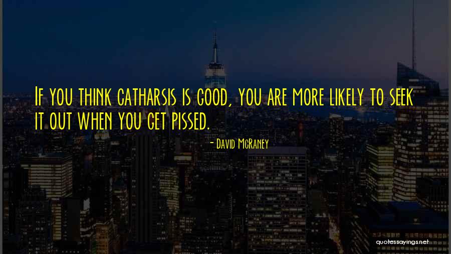 David McRaney Quotes 873884 David McRaney Quotes 873884