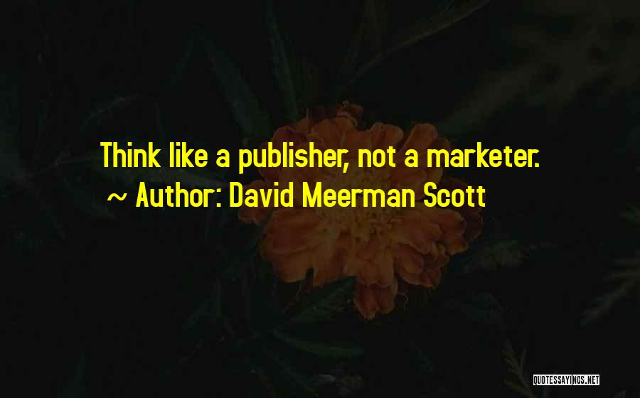 David Meerman Scott Quotes 1501342