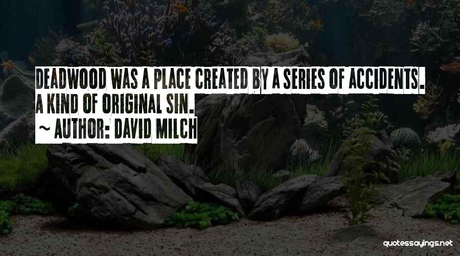 David Milch Quotes 801596