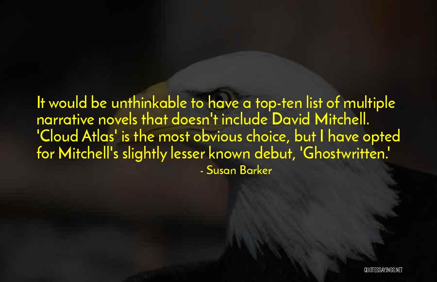 David Mitchell Cloud Atlas Quotes By Susan Barker David Mitchell Cloud Atlas Quotes By Susan Barker