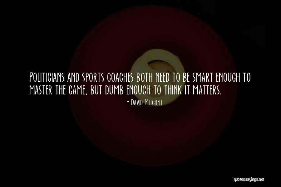 David Mitchell Quotes 1004803 David Mitchell Quotes 1004803