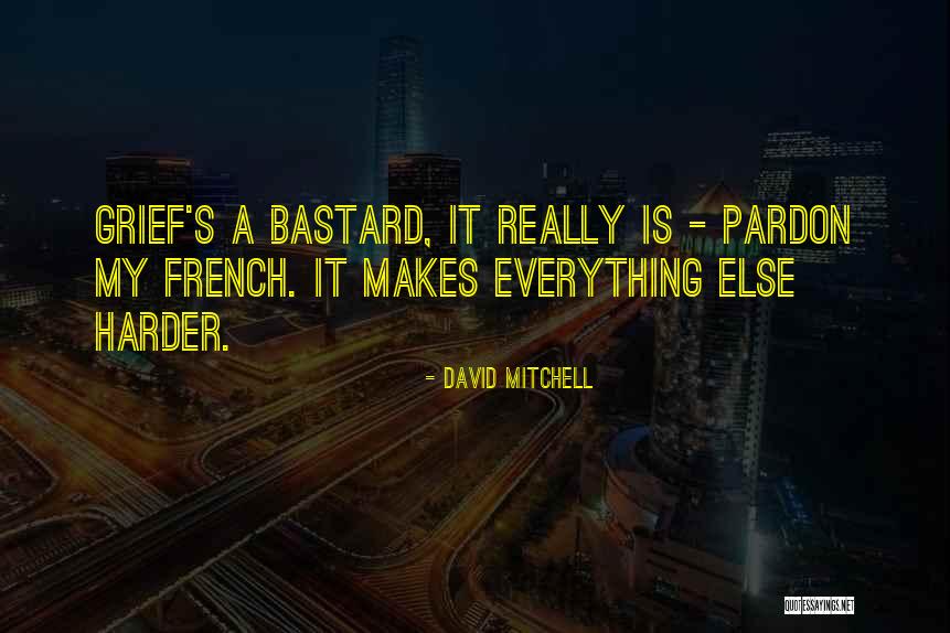 David Mitchell Quotes 1198888