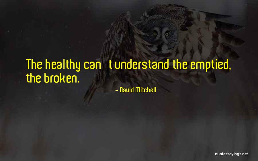 David Mitchell Quotes 1898156 David Mitchell Quotes 1898156