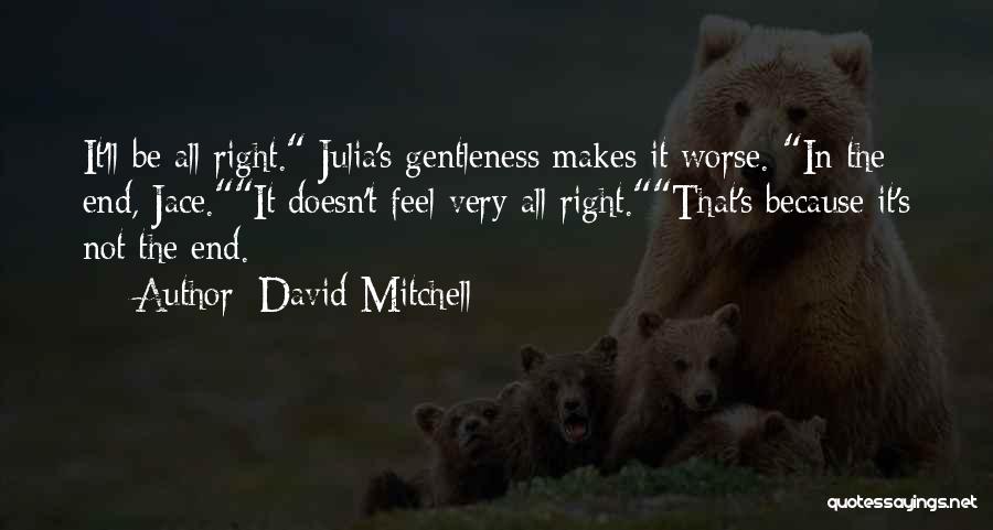 David Mitchell Quotes 340169