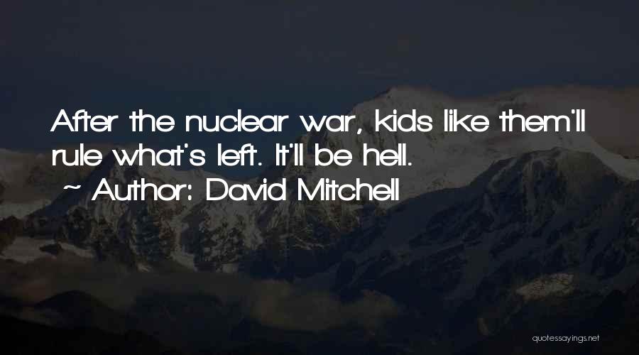 David Mitchell Quotes 588591