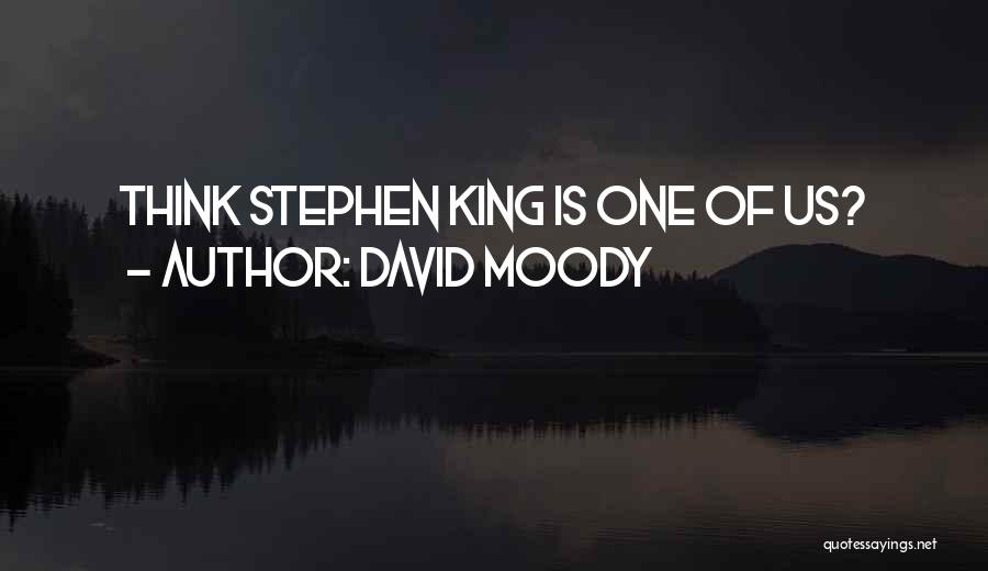 David Moody Quotes 314898