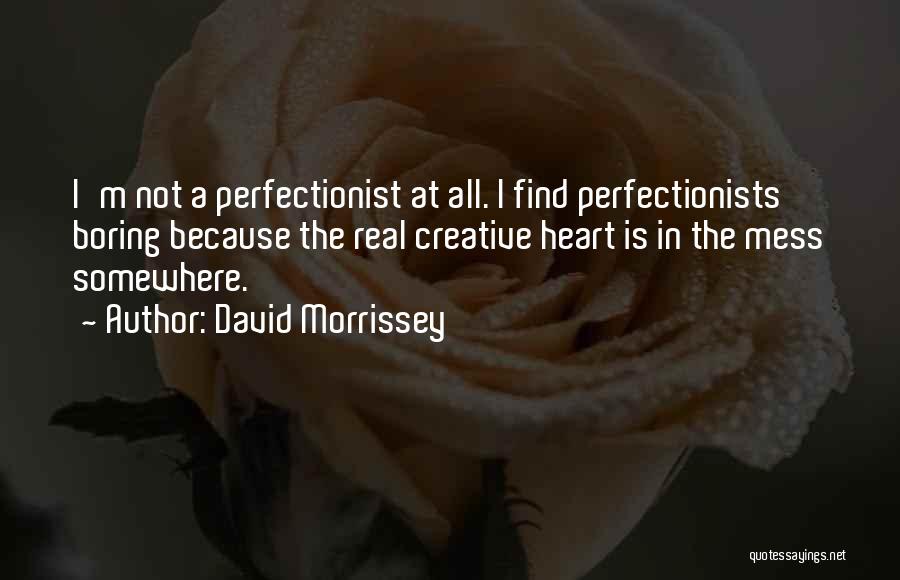 David Morrissey Quotes 2008187