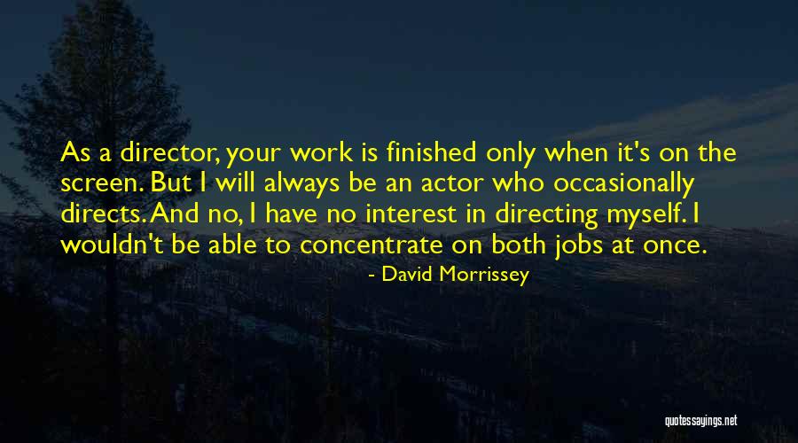 David Morrissey Quotes 239412