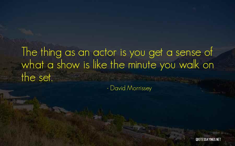 David Morrissey Quotes 468744