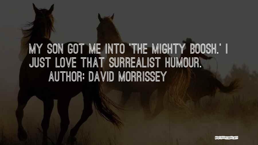 David Morrissey Quotes 507775