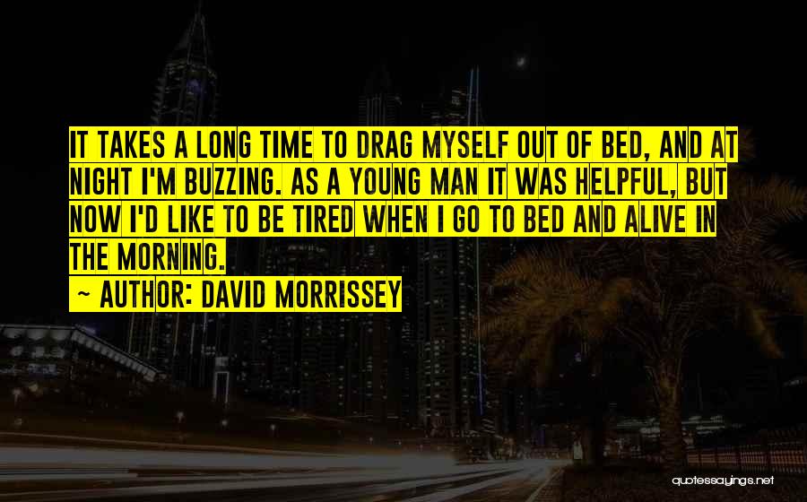 David Morrissey Quotes 742820