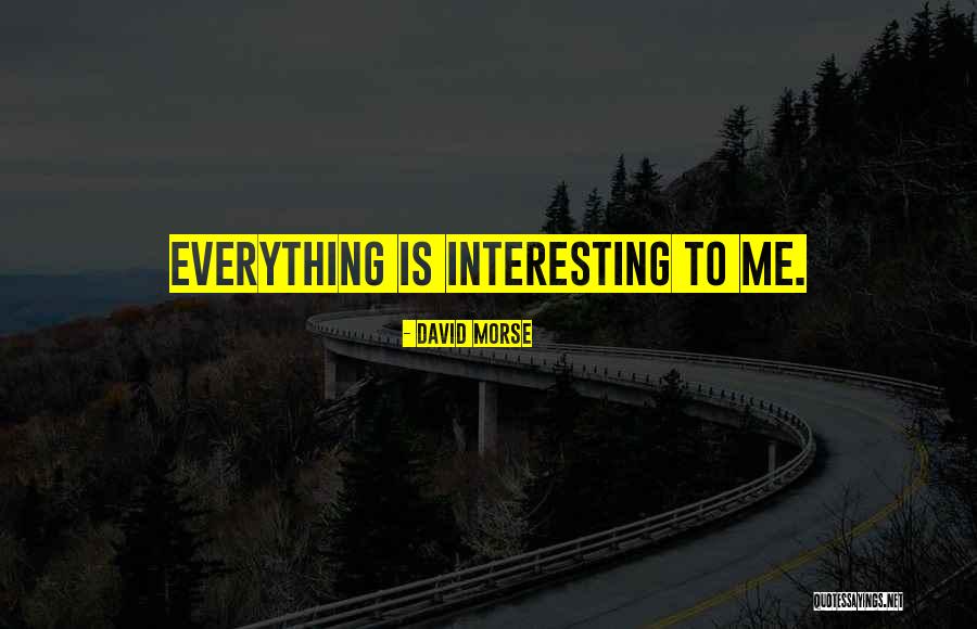David Morse Quotes 1064439 David Morse Quotes 1064439