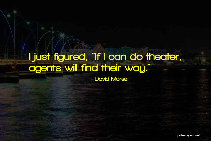 David Morse Quotes 156335 David Morse Quotes 156335