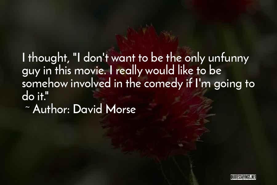 David Morse Quotes 2097266