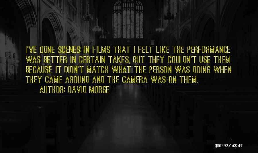 David Morse Quotes 580963