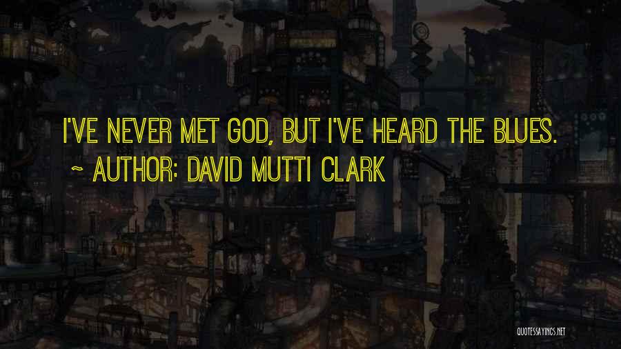 David Mutti Clark Quotes 1114007