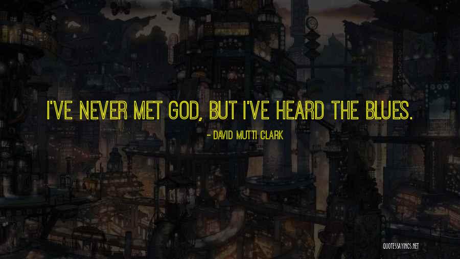 David Mutti Clark Quotes 1114007