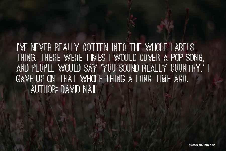 David Nail Song Quotes By David Nail