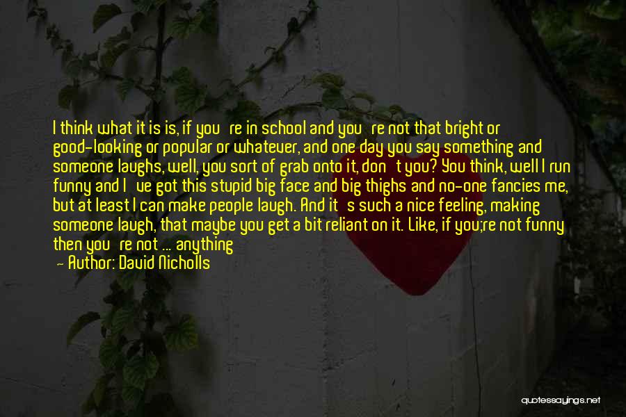 David Nicholls Quotes 1467530