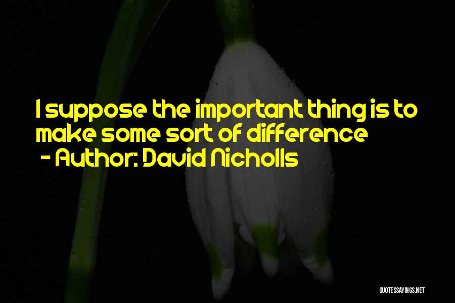 David Nicholls Quotes 551508
