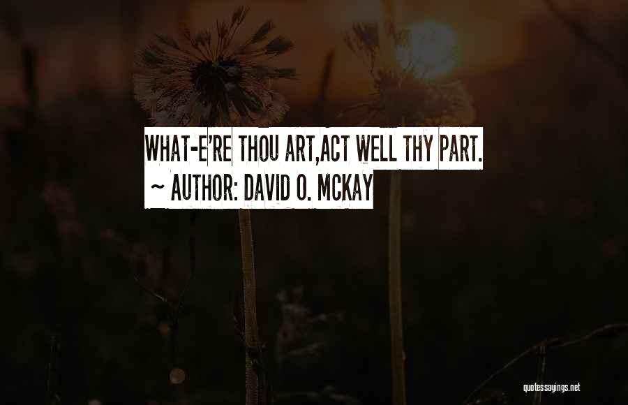 David O. McKay Quotes 1751742