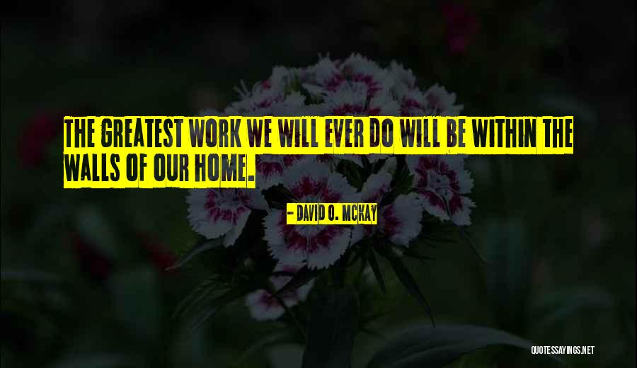 David O. McKay Quotes 580201 David O. McKay Quotes 580201