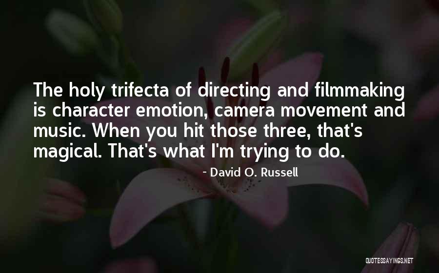 David O. Russell Quotes 1273357 David O. Russell Quotes 1273357