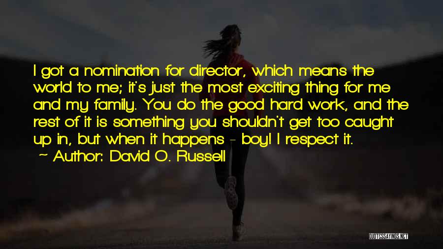 David O. Russell Quotes 1684002