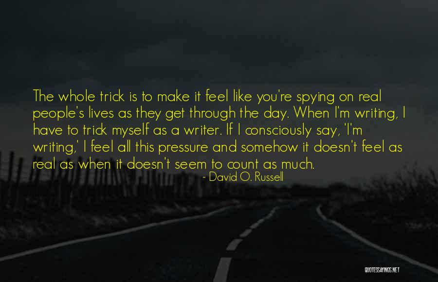 David O. Russell Quotes 590520 David O. Russell Quotes 590520
