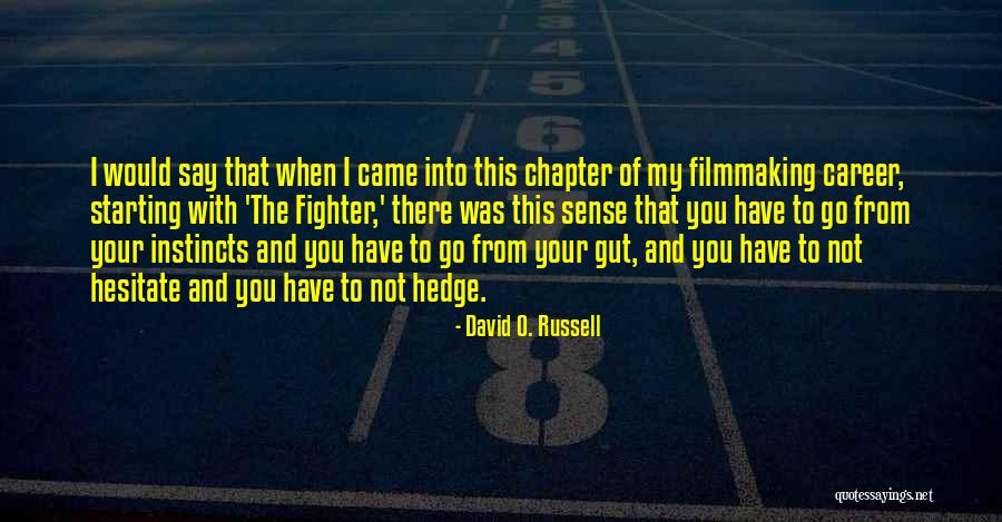 David O. Russell Quotes 75354 David O. Russell Quotes 75354