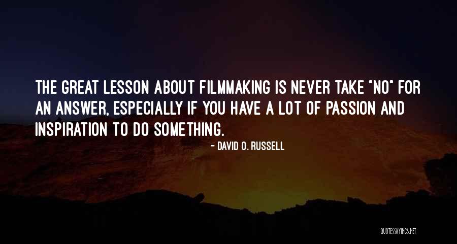 David O. Russell Quotes 896637 David O. Russell Quotes 896637