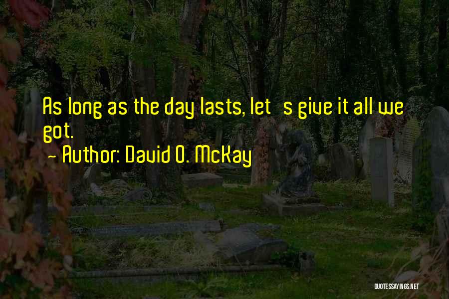 David O'doherty Quotes By David O. McKay