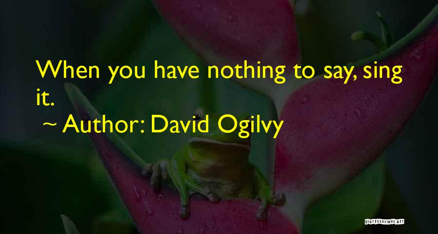 David Ogilvy Quotes 1117142