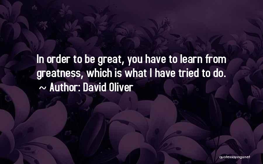 David Oliver Quotes 686017
