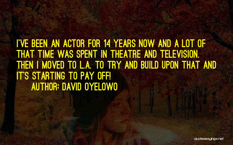 David Oyelowo Quotes 559924